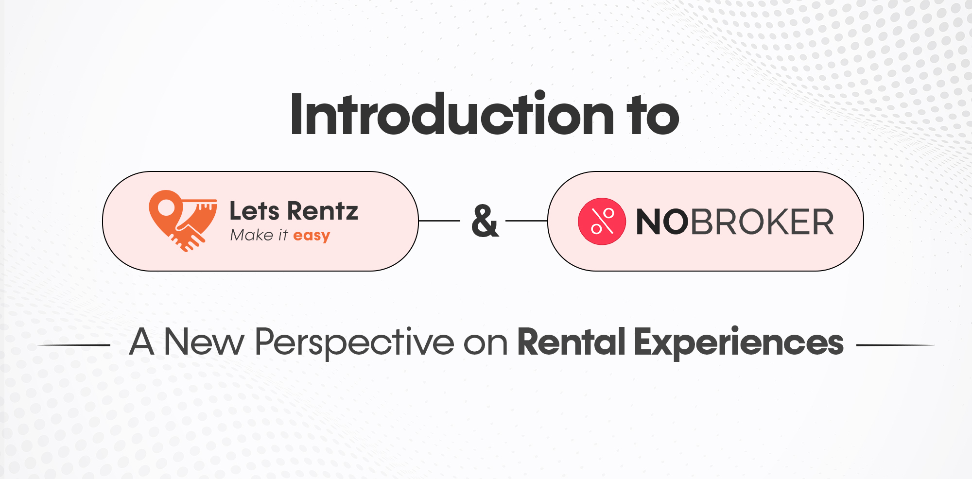 Introduction to Lets Rentz and NoBroker: A New Perspective on Rental Experiences
