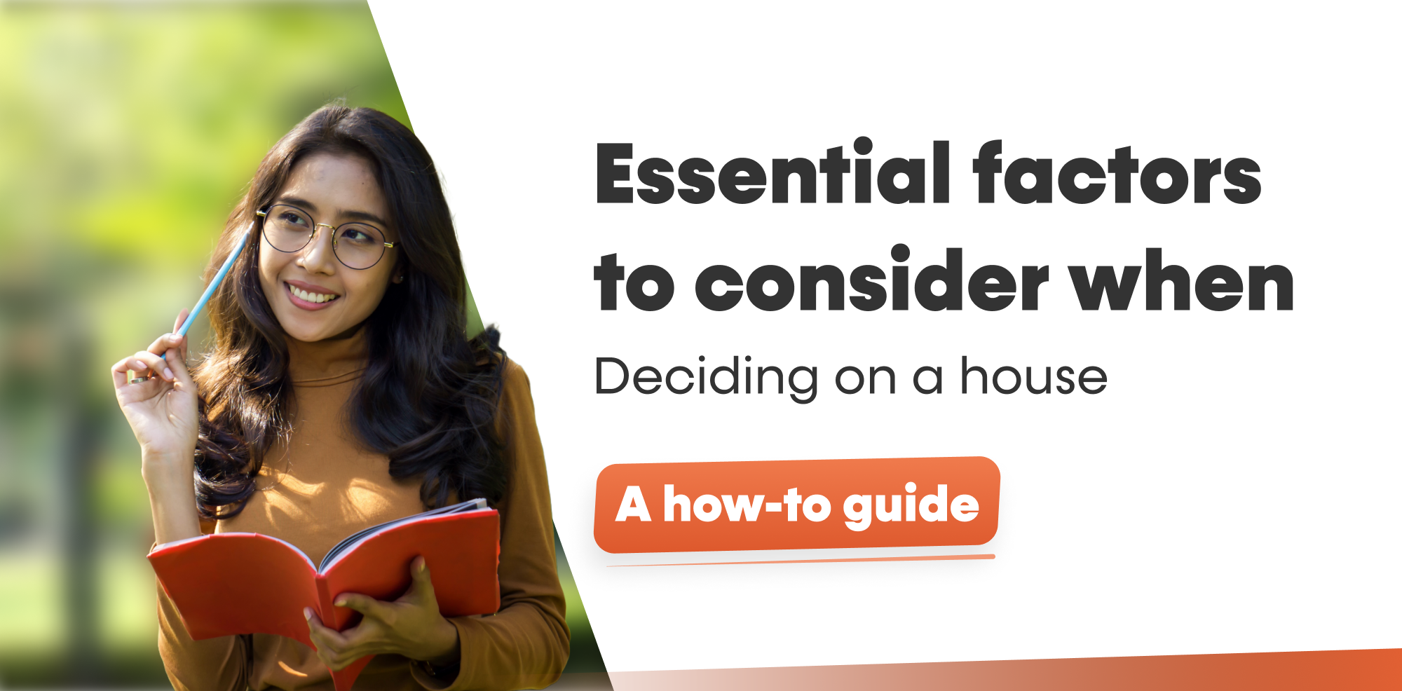 Essential factors to consider when deciding on a house: A how-to guide