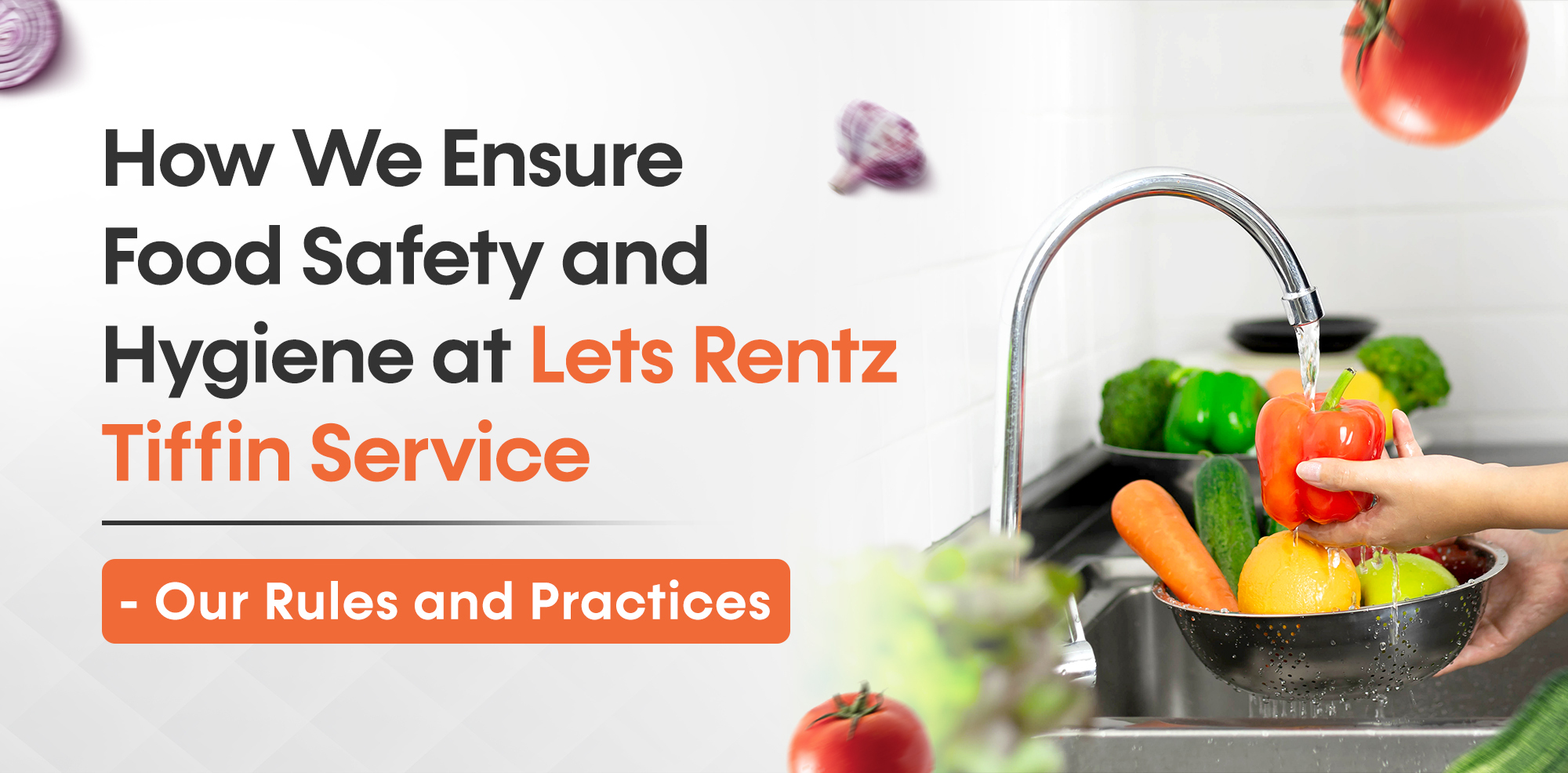 How We Ensure Food Safety and Hygiene at Lets Rentz – Our Rules and Practices