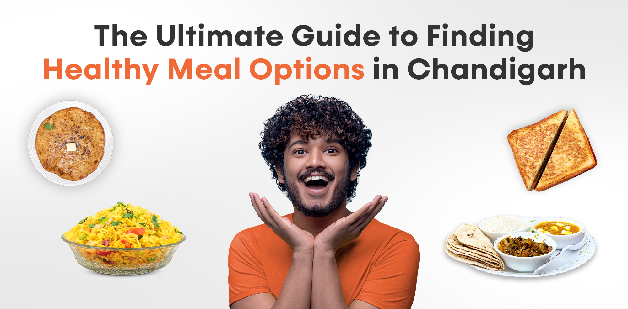 The Ultimate Guide to Finding Healthy Meal Options in Chandigarh