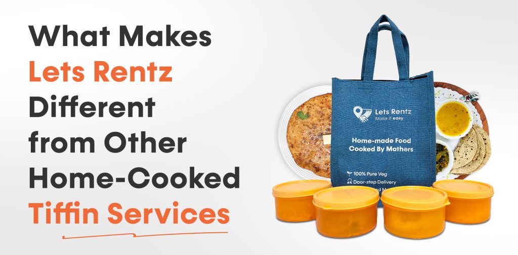 What Makes Lets Rentz Different from Other Home-Cooked Tiffin Services - Lets Rentz