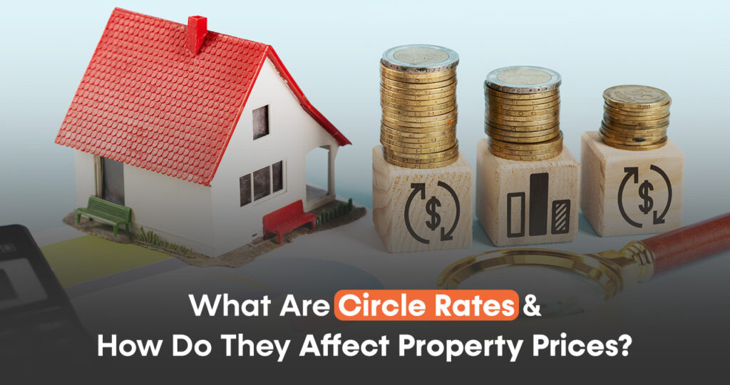 What-Are-Circle-Rates-&-How-Do-They-Affect-Property-Prices