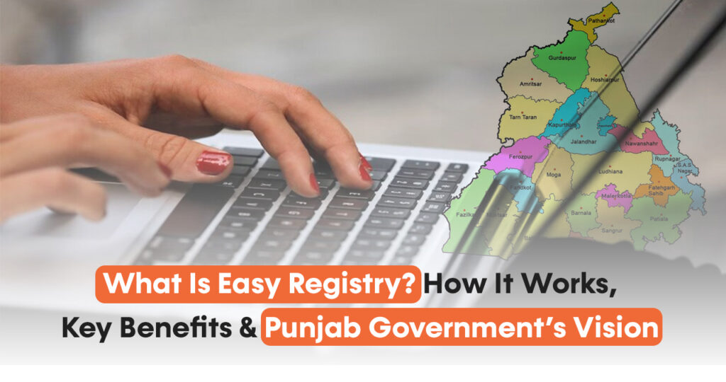What-Is-Easy-Registry-How-It-Works,-Key-Benefits-&-Punjab-Government’s-Vision | Lets Rentz