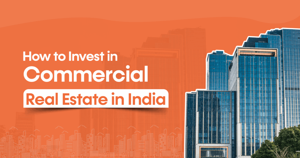 How to Invest in Commercial Real Estate in India