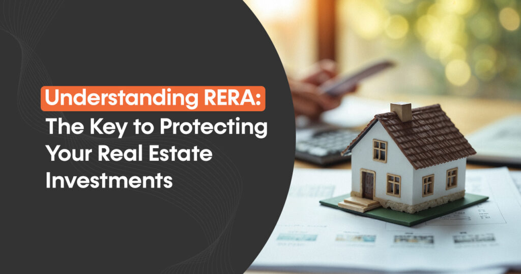 Understanding RERA The Key to-Protecting Your Real Estate Investments
