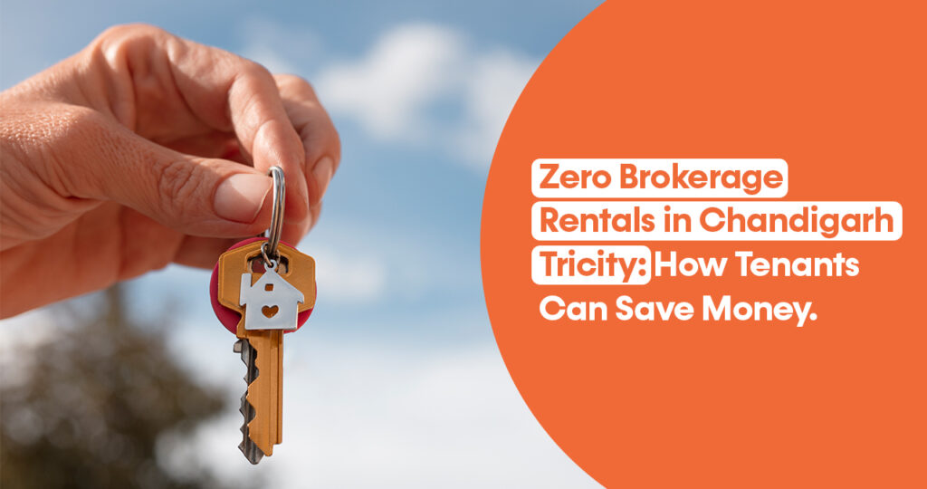 Zero Brokerage Rentals in Chandigarh Tricity How Tenants Can Save Money