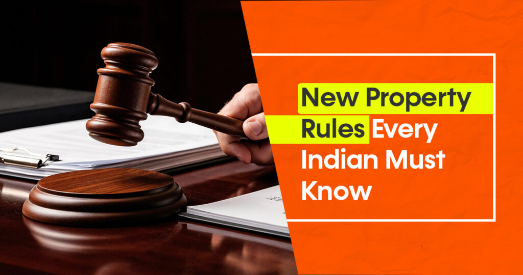 7 New Property Rules Every Indian Must Know - Lets Rentz